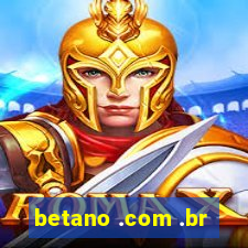 betano .com .br